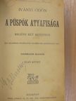 Iványi Ödön - A püspök atyafisága I-II. [antikvár]