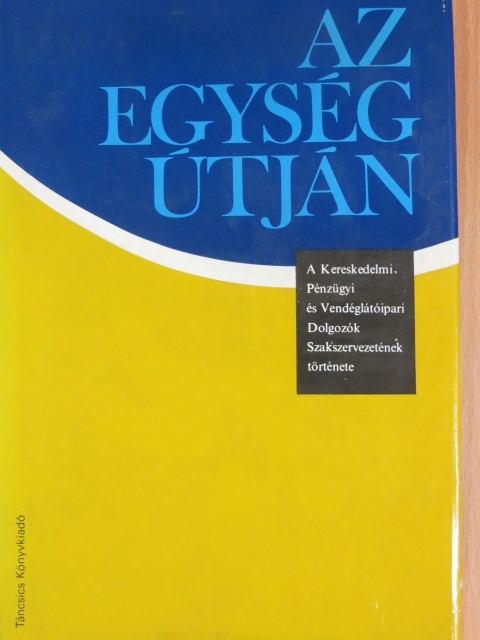 Gadanecz Béláné - Az egység útján [antikvár]
