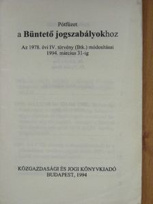 Pótfüzet a Büntető jogszabályokhoz [antikvár]