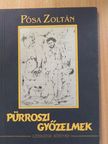 Pósa Zoltán - Pürroszi győzelmek (dedikált példány) [antikvár]
