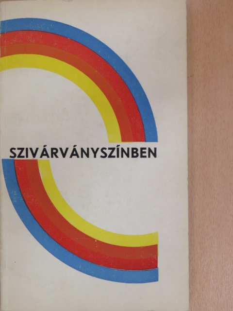 Balla D. Károly - Szivárványszínben [antikvár]
