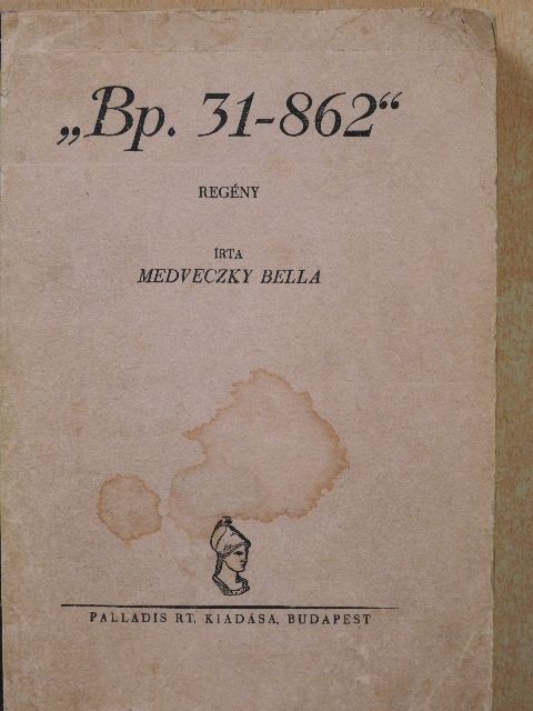 Medveczky Bella - "Bp. 31-862" [antikvár]
