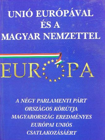 Bagi Béla - Unió Európával és a magyar nemzettel! [antikvár]