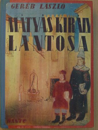 Geréb László - Mátyás király lantosa [antikvár]