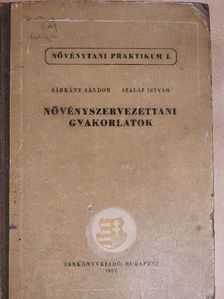 Sárkány Sándor - Növényszervezettani gyakorlatok [antikvár]