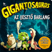 Gigantosaurus - Az ijesztő barlang