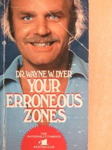 Dr. Wayne W. Dyer - Your Erroneous Zones [antikvár]