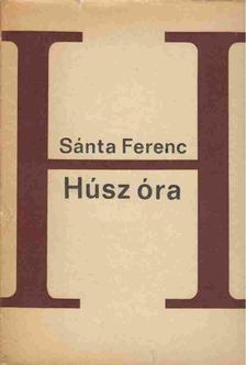 SÁNTA FERENC - Húsz óra [antikvár]
