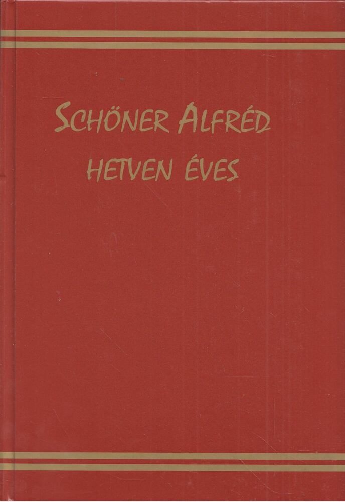 Oláh János, Zima András - Schöner Alfréd hetven éves [antikvár]