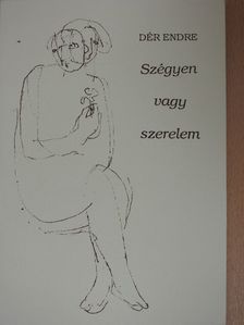 Dér Endre - Szégyen vagy szerelem [antikvár]