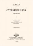 KOCSÁR  MIKLÓS - GYERMEKKAROK IV. CSANÁDI IMRE VERSEIRE