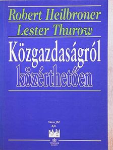 Lester Thurow - Közgazdaságról közérthetően [antikvár]