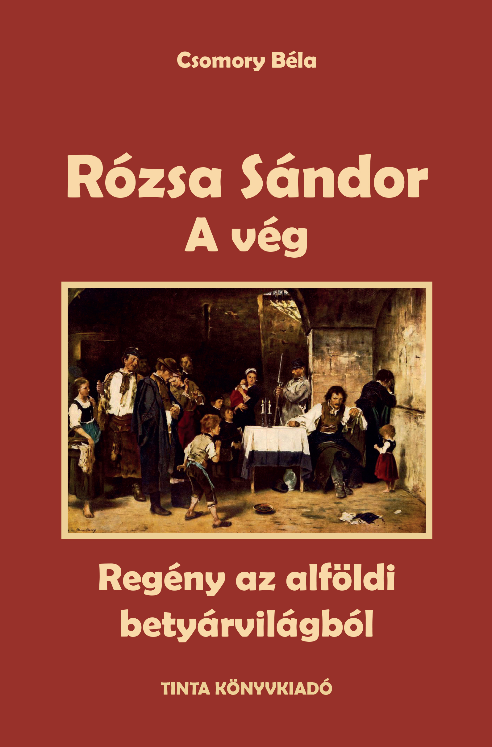 Csomory Béla - A vég - Rózsa Sándor 4.