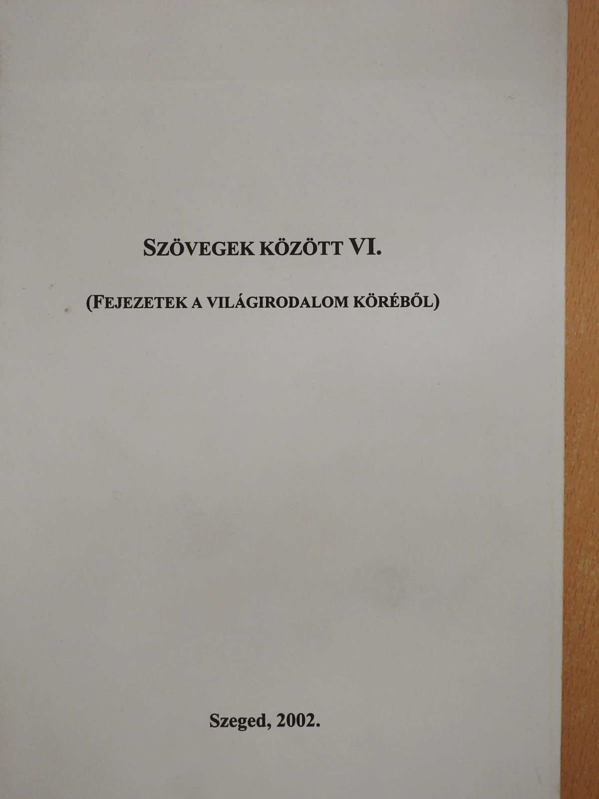 Csapi Attila - Szövegek között VI. (dedikált példány) [antikvár]
