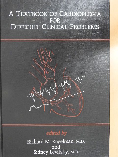 Friederike Neumann - A Textbook of Cardioplegia for Difficult Clinical Problems [antikvár]