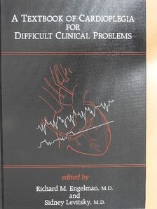 Friederike Neumann - A Textbook of Cardioplegia for Difficult Clinical Problems [antikvár]
