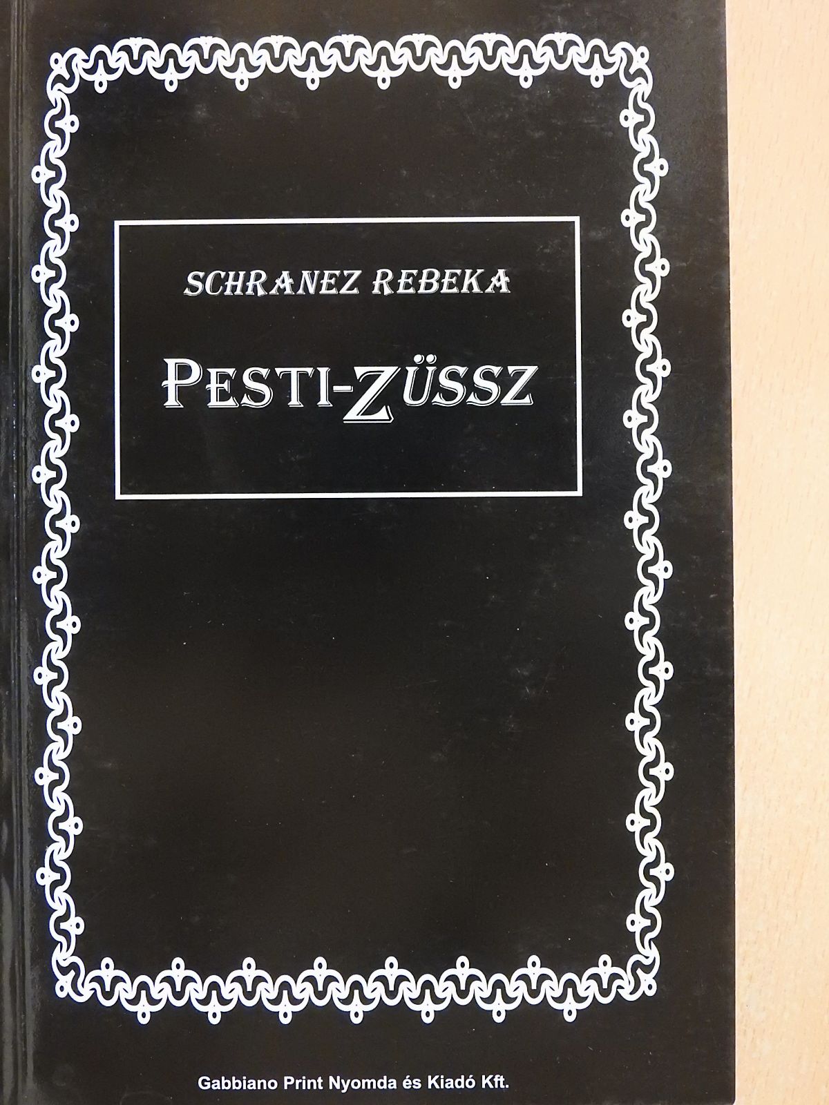 Schranez Rebeka - Pesti-Züssz (dedikált példány) [antikvár]