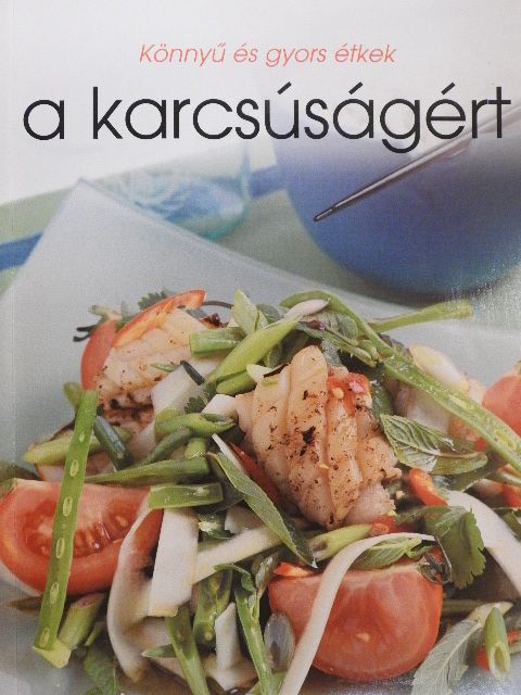 Könnyű és gyors étkek a karcsúságért [antikvár]