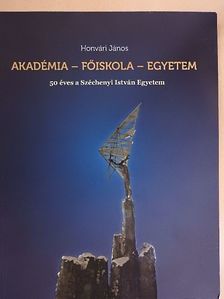 Honvári János - Akadémia - Főiskola - Egyetem [antikvár]