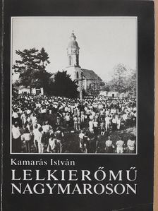 Kamarás István - Lelkierőmű Nagymaroson (dedikált példány) [antikvár]