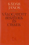 KÁDÁR JÁNOS - Válogatott beszédek és cikkek 1957-1974 [antikvár]