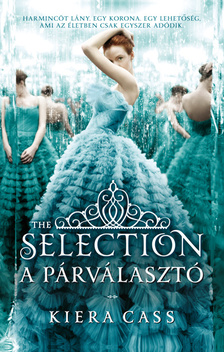 Kiera Cass - The Selection - A Párválasztó [eKönyv: epub, mobi]