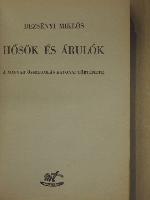 Dezsényi Miklós - Hősök és árulók [antikvár]