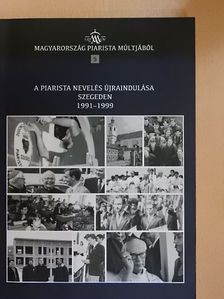 Lajos István - A piarista nevelés újraindulása Szegeden [antikvár]