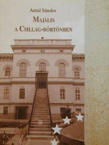 Antal Sándor - Majális a Csillag-börtönben [antikvár]