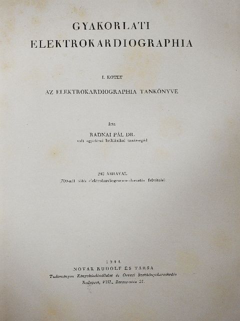 Dr. Radnai Pál - Gyakorlati elektrokardiographia I. [antikvár]