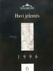 Havi jelentés 1996/6. [antikvár]