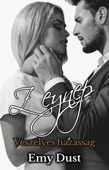 Emy Dust - Veszélyes házasság - Zeynep II.  [eKönyv: epub, mobi]