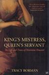 Tracy Borman - King's Mistress, Queen's Servant: The Life and Times of Henrietta Howard [antikvár]