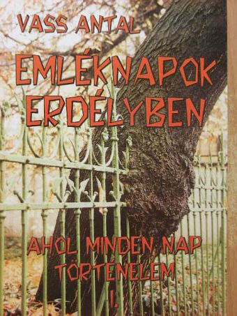 Vass Antal - Emléknapok Erdélyben I. [antikvár]