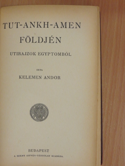 Kelemen Andor - Tut-ankh-Amen földjén [antikvár]