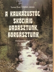 Tomai Éva - A Kaukázustól Skóciáig vadásztunk, horgásztunk [antikvár]
