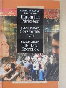 Barbara Taylor Bradford - Három hét Párizsban/Sorsfordító nyár/Utóirat: Szeretlek [antikvár]