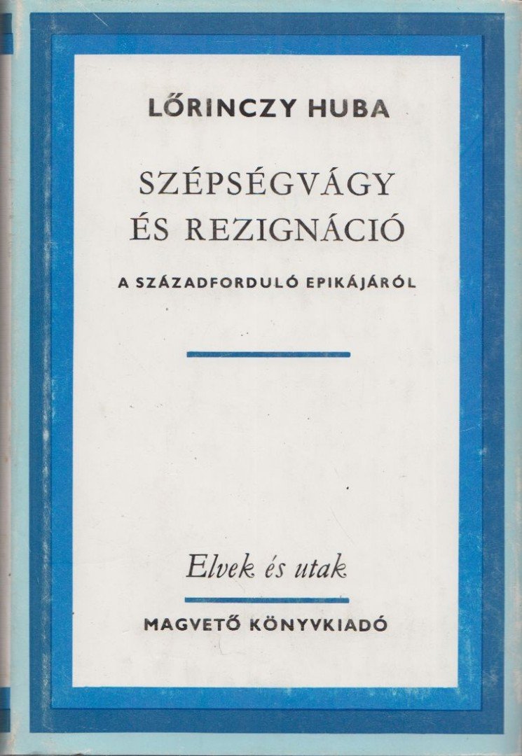 Lőrinczy Huba - Szépségvágy és rezignáció [antikvár]