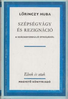 Lőrinczy Huba - Szépségvágy és rezignáció [antikvár]