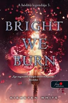 Kiersten White - Bright We Burn - Lobogás