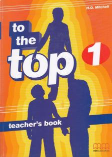 To the Top 1 - Teacher's Book [antikvár]