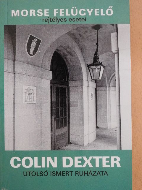 Colin Dexter - Utolsó ismert ruházata [antikvár]
