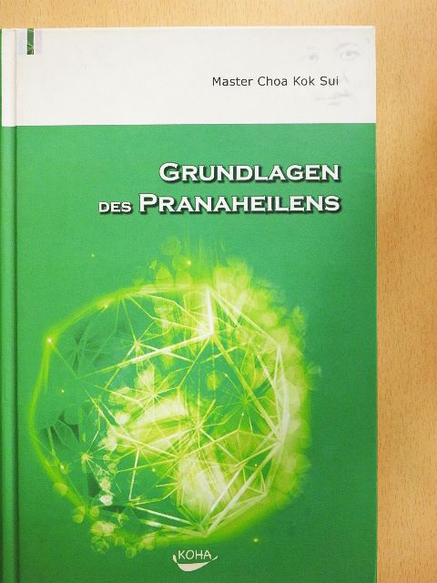 Master Choa Kok Sui - Grundlagen des Pranaheilens [antikvár]