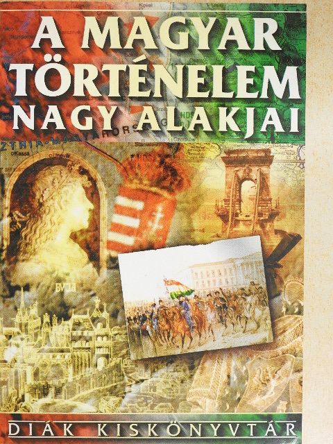 Ács Miklós - A magyar történelem nagy alakjai [antikvár]