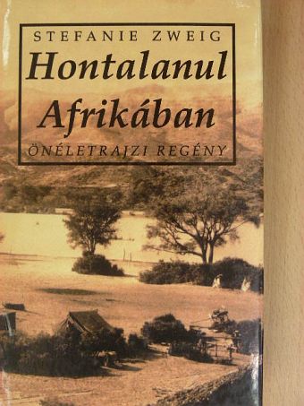 Stefanie Zweig - Hontalanul Afrikában [antikvár]