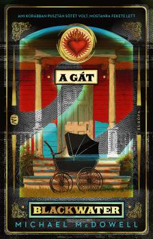Michael McDowell - A gát - The Blackwater Saga 2. [eKönyv: epub, mobi]