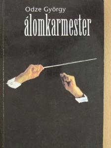 Odze György - Álomkarmester [antikvár]