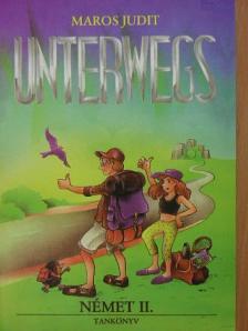Maros Judit - Unterwegs - Német II. tankönyv [antikvár]