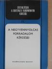 Diószegi István - A negyvennyolcas forradalom kérdései [antikvár]
