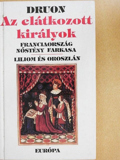 Maurice Druon - Az elátkozott királyok 3. [antikvár]